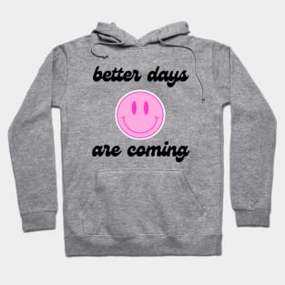 better days pink smiley ☺️ Hoodie